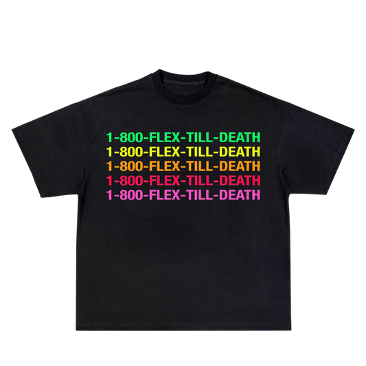 1-800-FLEX-TILL-DEATH TEE!